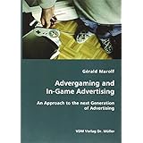 advergaming and in game advertising an approach to the next generation of advertising