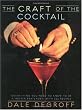 The Craft of the Cocktail: Everything You Need to Know to Be a Master Bartender, with 500 Recipes