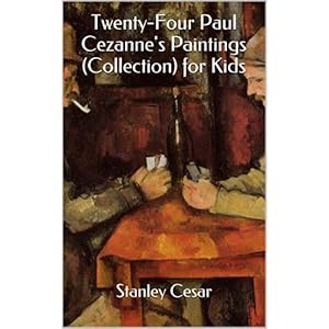 Twenty-Four Paul Cezanne's Paintings (Collection) for Kids