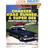 Charger, Road Runner and Super Bee Restoration Guide (Motorbooks Workshop) by Paul A. Herd