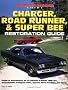 Charger, Road Runner, & Super Bee Restoration Guide