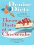 Throw Darts at a Cheesecake