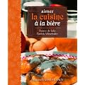 Aimer la cuisine � la bi�re