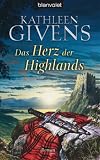 Das Herz der Highlands - Kathleen Givens