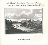 Medieval castles, towers, peles and bastles of Northumberland