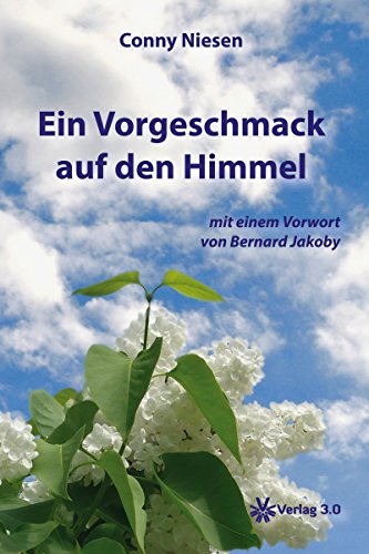 Ein Vorgeschmack auf den Himmel: Mit einem Vorwort von Bernard Jakoby (German Edition)