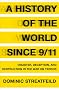 A History of the World Since 9/11: Disaster, Deception, and Destruction in the War on Terror