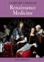 Renaissance Medicine (History of Medicine (Enchanted Lion Books).)