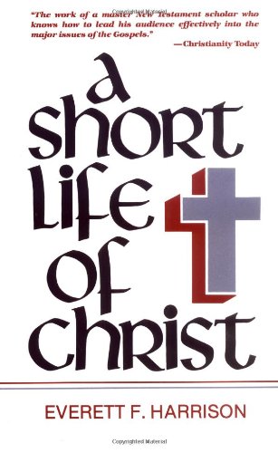 A Short Life of Christ (Highlights in the Life of Christ)
