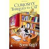 Curiosity Thrilled the Cat: A Magical Cats Mystery ~ Sofie Kelly
