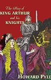 The Story of King Arthur and His Knights