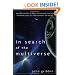 In Search of the Multiverse: Parallel Worlds, Hidden Dimensions, and the Ultimate Quest for the Frontiers of Reality