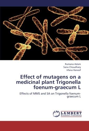Effect of mutagens on a medicinal plant Trigonella foenum-graecum L: Effects of MMS and SA on Trigonella foenum-graecum L
