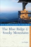 The Blue Ridge and Smoky Mountains: An Explorer's Guide, Third Edition (Explorer's Guides)