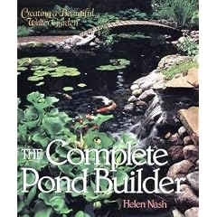 The Complete Pond Builder: Creating a Beautiful Water Garden