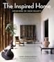 The Inspired Home: Interiors of Deep Beauty
