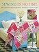 Sewing in No Time: 50 Step-by-step Weekend Projects Made Easy