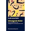 Schweigende Kinder: Formen des Mutismus in der p�dagogischen und therapeutischen Praxis
