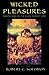 Wicked Pleasures: Meditations on the Seven 'Deadly' Sins