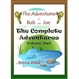 The Complete Adventures of Bob and Joe, Volume 1 (The Adventures of Bob and Joe)