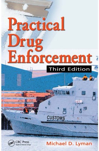 Practical Drug Enforcement, Third Edition (Practical Aspects of Criminal and Forensic Investigations)