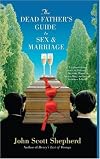 The Dead Father's Guide to Sex & Marriage