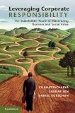 Leveraging Corporate Responsibility: The Stakeholder Route to Maximizing Business and Social Value