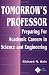 Tomorrow's Professor: Preparing for Careers in Science and Engineering