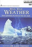 Wild Wild Weather: The Genesis Flood and the Ice Age [Answers in Genesis]