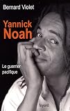 Yannick Noah : Le guerrier pacifique