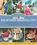 Best-Ever Backyard Birding Tips: Hundreds of Easy Ways to Attract the Birds You Love to Watch (Rodale Organic Gardening Books)