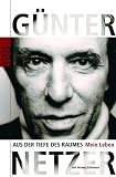 Aus der Tiefe des Raumes: Mein Leben - G&uuml;nter Netzer