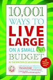10,001 Ways to Live Large on a Small Budget
