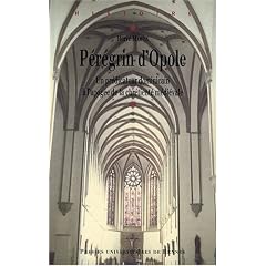 P�r�grin d'Opole (vers 1260-vers 1330) : Un pr�dicateur dominicain � l'apog�e de la chr�tient� m�di�vale