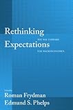 Rethinking expectations : the way forward for macroeconomics