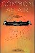 Common as Air: Revolution, Art, and Ownership