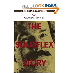 The Soloflex Story, An American Parable