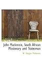 John Mackenzie, South African missionary and statesman