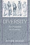 Diversity: The Invention of a Concept