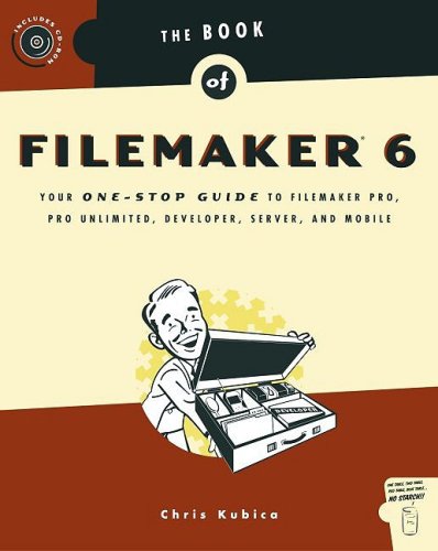 Image of: The Book of FileMaker 6: Your One-Stop Guide to FileMaker Pro, Pro Unlimited, Developer, Server, and Mobile