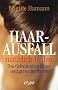 Haarausfall nat�rlich heilen: Das Geheimnis sch�ner und gesunder Haare