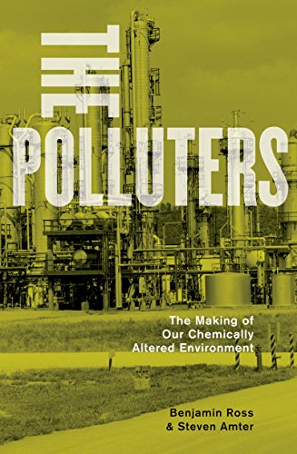 The Polluters: The Making of Our Chemically Altered Environment