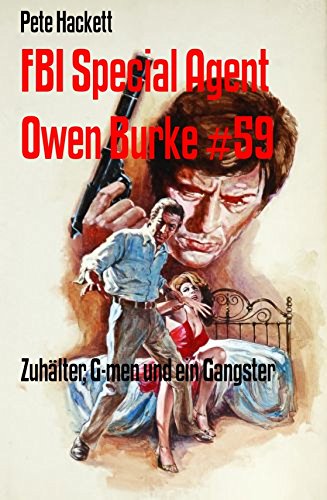 FBI Special Agent Owen Burke #59: Zuhälter, G-men und ein Gangster (German Edition)