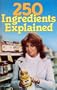 250 ingredients explained