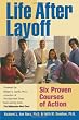 Life After Layoff: Six Proven Courses of Action