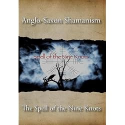 Anglo-Saxon Shamanism - Spell of The Nine Knots