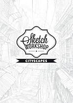 Sketch Workshop: Cityscapes Sketch Workshop: Cityscapes