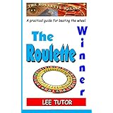 the roulette winner a practical guide for beating the wheel