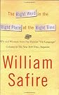 The Right Word in the Right Place at the Right Time: Wit and Wisdom from the Popular Language Column in the New York Times Magazine