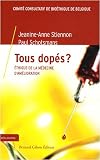 Tous dop�s ? : Ethique de la m�decine d'am�lioration